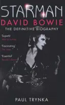 Starman - David Bowie - Biografia definitivă - Starman - David Bowie - The Definitive Biography