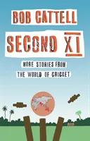 Second XI - Mai multe povești din lumea cricketului - Second XI - More Stories from the World of Cricket