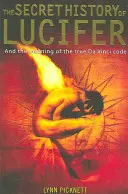 Istoria secretă a lui Lucifer (Ediție nouă) (Picknett Lynn (Autor)) - Secret History of Lucifer (New Edition) (Picknett Lynn (Author))