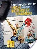 Arta modernă a antrenamentului de înaltă intensitate - The Modern Art of High Intensity Training