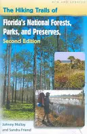 Traseele de drumeție din pădurile, parcurile și rezervațiile naționale din Florida - The Hiking Trails of Florida's National Forests, Parks, and Preserves