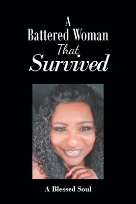 O femeie bătută care a supraviețuit - A Battered Woman That Survived