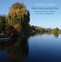 The English River: O călătorie pe Tamisa în poezii și fotografii (A Journey Down the Thames in Poems & Photographs) - The English River: A Journey Down the Thames in Poems & Photographs