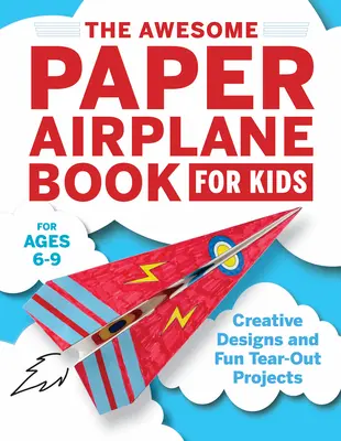 The Awesome Paper Airplane Book for Kids: Modele creative și proiecte distractive de decupat - The Awesome Paper Airplane Book for Kids: Creative Designs and Fun Tear-Out Projects