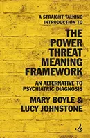 Introducere directă în cadrul semnificației amenințării puterii - O alternativă la diagnosticul psihiatric - Straight Talking Introduction to the Power Threat Meaning Framework - An alternative to psychiatric diagnosis