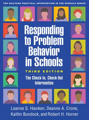 Responding to Problem Behavior in Schools, ediția a treia: Intervenția Check-In, Check-Out - Responding to Problem Behavior in Schools, Third Edition: The Check-In, Check-Out Intervention