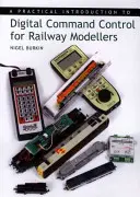 Introducere practică în controlul digital al comenzilor pentru modeliștii feroviari - Practical Introduction to Digital Command Control for Railway Modellers