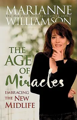 Vârsta miracolelor: Îmbrățișarea noii vârste de mijloc - Age of Miracles: Embracing the New Midlife