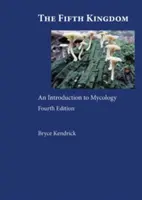Al cincilea regat - o introducere în micologie - Fifth Kingdom - An Introduction to Mycology