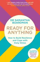 Gata pentru orice - Cum să construiești reziliența și să faci față stresului zilnic - Ready for Anything - How to Build Resilience and Cope with Daily Stress
