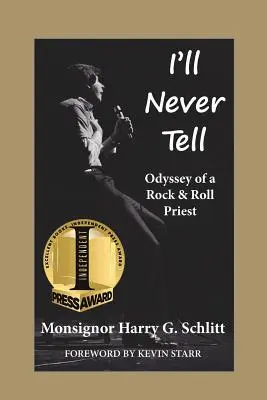 Nu voi spune niciodată: Odiseea unui preot Rock & Roll - I'll Never Tell: Odyssey of a Rock & Roll Priest