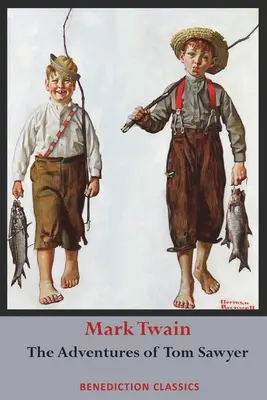 Aventurile lui Tom Sawyer (integral. Cu toate ilustrațiile originale) - The Adventures of Tom Sawyer (Unabridged. Complete with all original illustrations)