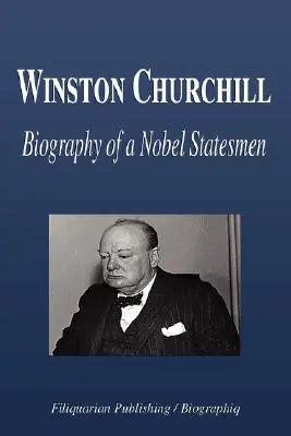 Winston Churchill - Biografia unui om de stat Nobel - Winston Churchill - Biography of a Nobel Statesmen