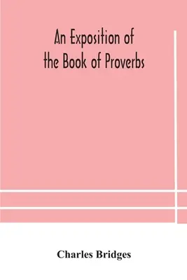 O expunere a cărții Proverbele - An exposition of the Book of Proverbs