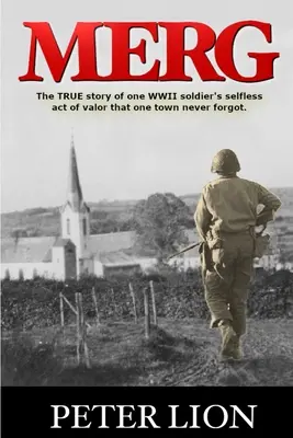 Merg: Povestea ADEVĂRATĂ a unui act de vitejie și sacrificiu altruist al unui soldat din al Doilea Război Mondial pe care un oraș nu l-a uitat niciodată. - Merg: The TRUE story of a WWII soldier's selfless act of valor and sacrifice that one town never forgot.