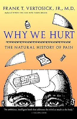 De ce ne doare: Istoria naturală a durerii - Why We Hurt: The Natural History of Pain