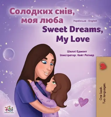 Sweet Dreams, My Love (Carte bilingvă ucraineană engleză pentru copii) - Sweet Dreams, My Love (Ukrainian English Bilingual Children's Book)