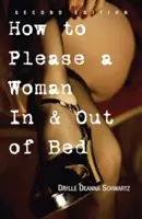 Cum să placi unei femei în și din pat - How to Please a Woman in & Out of Bed