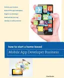 Cum să începi o afacere de dezvoltator de aplicații mobile la domiciliu - How to Start a Home-Based Mobile App Developer Business