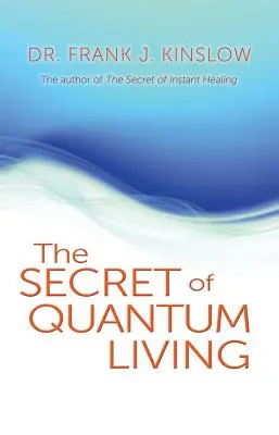 Secretul vieții cuantice - Secret of Quantum Living