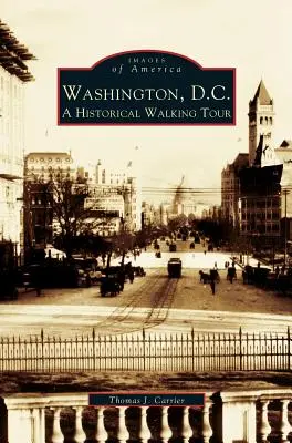 Washington, D.C.: Un tur istoric pe jos - Washington, D.C.: A Historic Walking Tour