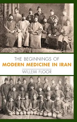 Începuturile medicinei moderne în Iran - The Beginnings of Modern Medicine in Iran