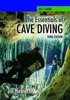 Esențialul scufundării în peșteri - Ediția a treia - The Essentials of Cave Diving - Third Edition
