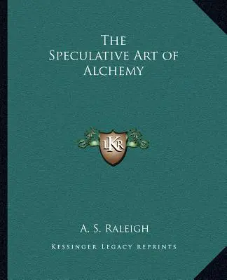 Arta speculativă a alchimiei - The Speculative Art of Alchemy