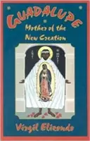 Guadalupe: Mama noii creații - Guadalupe: Mother of the New Creation