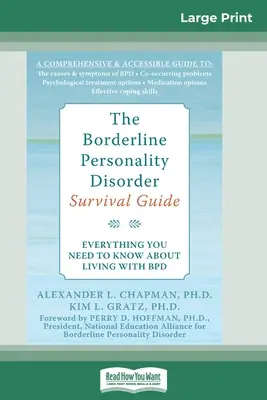 Tulburarea de personalitate borderline, Ghid de supraviețuire: Tot ce trebuie să știți despre viața cu BPD (16pt Large Print Edition) - The Borderline Personality Disorder, Survival Guide: Everything You Need to Know About Living with BPD (16pt Large Print Edition)