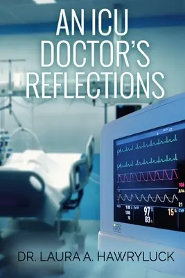 Reflecțiile unui medic de terapie intensivă - An ICU Doctor's Reflections