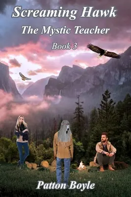 Șoimul țipător: The Mystic Teacher Book 3 - Screaming Hawk: The Mystic Teacher Book 3