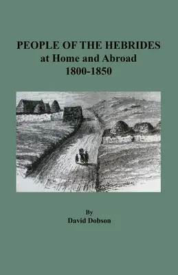 Oamenii din Hebride acasă și în străinătate, 1800-1850 - People of the Hebrides at Home and Abroad, 1800-1850