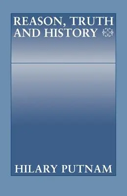Rațiune, adevăr și istorie - Reason, Truth and History