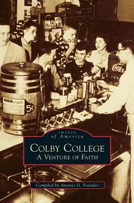 Colegiul Colby: O aventură a credinței - Colby College: A Venture of Faith