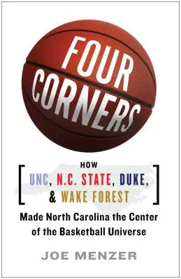 Four Corners: Cum UNC, N.C. State, Duke și Wake Forest au făcut din Carolina de Nord centrul universului baschetului - Four Corners: How UNC, N.C. State, Duke, and Wake Forest Made North Carolina the Center of the Basketball Universe
