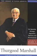 Thurgood Marshall: Discursurile, scrierile, argumentele, avizele și amintirile sale - Thurgood Marshall: His Speeches, Writings, Arguments, Opinions, and Reminiscences