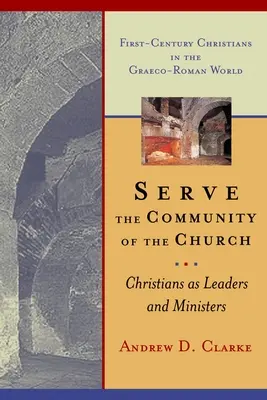 Servirea comunității Bisericii: Creștinii ca lideri și miniștri - Serve the Community of the Church: Christians as Leaders and Ministers