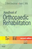 Manual de reabilitare ortopedică - Handbook of Orthopaedic Rehabilitation