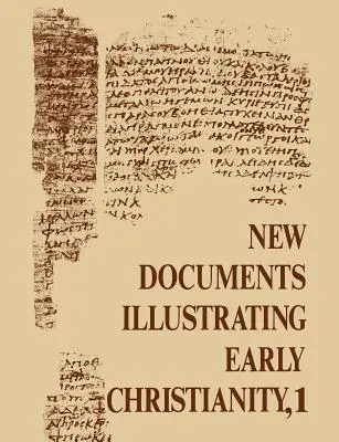 Noi documente care ilustrează creștinismul timpuriu, 1: O revizuire a inscripțiilor grecești și a papirusurilor publicate în 1976 - New Documents Illustrating Early Christianity, 1: A Review of the Greek Inscriptions and Papyri Published in 1976