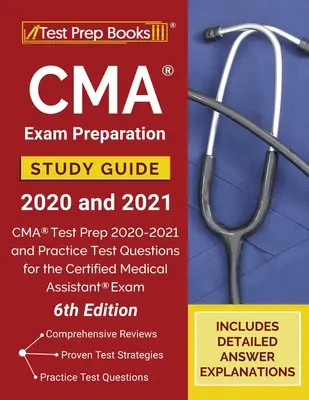 Ghid de studiu pentru pregătirea examenului CMA 2020 și 2021: CMA Test Prep 2020-2021 și Practice Test Questions for the Certified Medical Assistant Exam [6th Edit - CMA Exam Preparation Study Guide 2020 and 2021: CMA Test Prep 2020-2021 and Practice Test Questions for the Certified Medical Assistant Exam [6th Edit