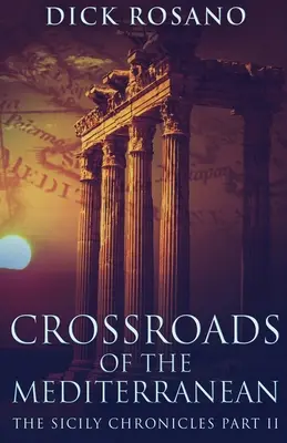 Răscrucile Mediteranei - Crossroads Of The Mediterranean
