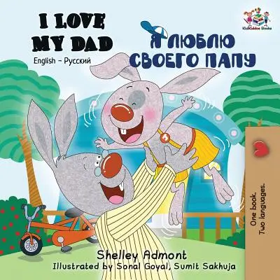 Îl iubesc pe tatăl meu: English Russian Bilingual Book (Carte bilingvă engleză-rusă) - I Love My Dad: English Russian Bilingual Book