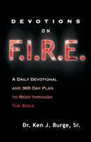 Devoțiuni despre F.I.R.E.: Un devoțional zilnic și un plan de 365 de zile pentru a citi Biblia - Devotions on F.I.R.E.: A Daily Devotional and 365 Day Plan to Read Through the Bible