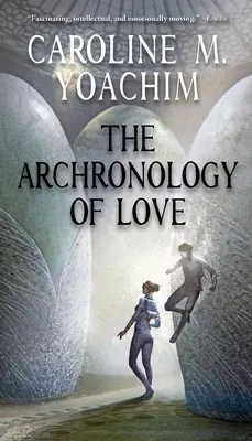 Arhronologia iubirii - The Archronology of Love
