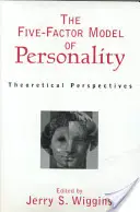 Modelul celor cinci factori ai personalității: Perspective teoretice - The Five-Factor Model of Personality: Theoretical Perspectives
