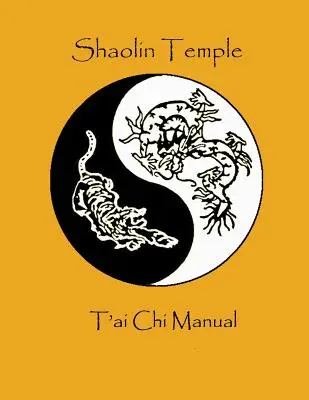 Manualul de T'ai Chi al Templului Shaolin - Shaolin Temple T'ai Chi Manual