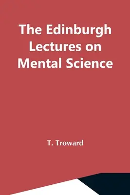 Prelegerile de la Edinburgh despre știința minții - The Edinburgh Lectures On Mental Science