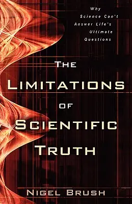 Limitările adevărului științific - The Limitations of Scientific Truth