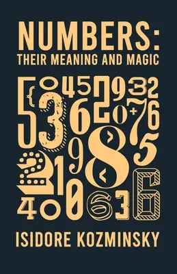 Numerele: semnificația și magia lor - Numbers Their Meaning And Magic